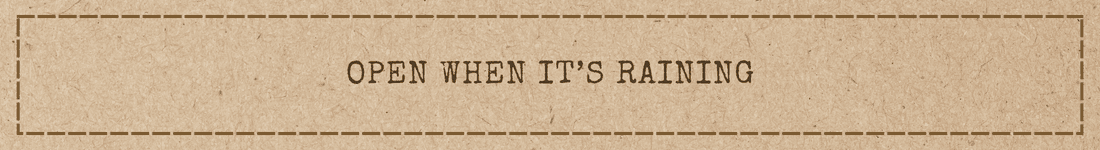 Open When It’s Raining