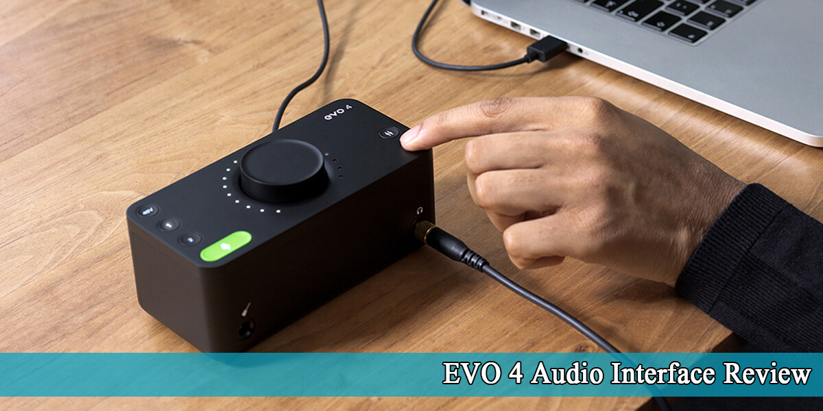 Evo 4 audio interface review: great budget unit for your portable studio!