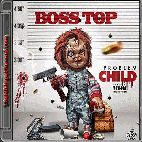 BossTop - Problem Child