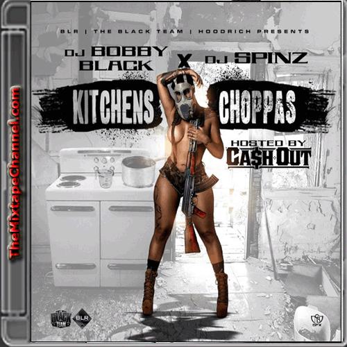 DJ Spinz, DJ Bobby Black  -  Cash Out - Kitchens & Choppas