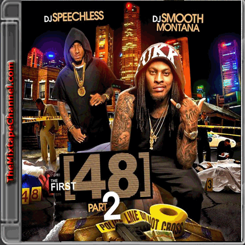 DJ Speechless, DJ Smooth Montana, Streetplugz  -  The First 48 Part 2