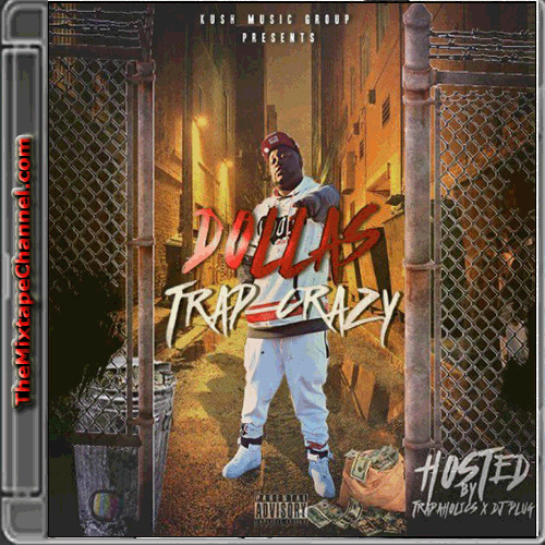 Trap A Holics DJ Plugg Dollas Trap Crazy TheMixtapeChannel.com