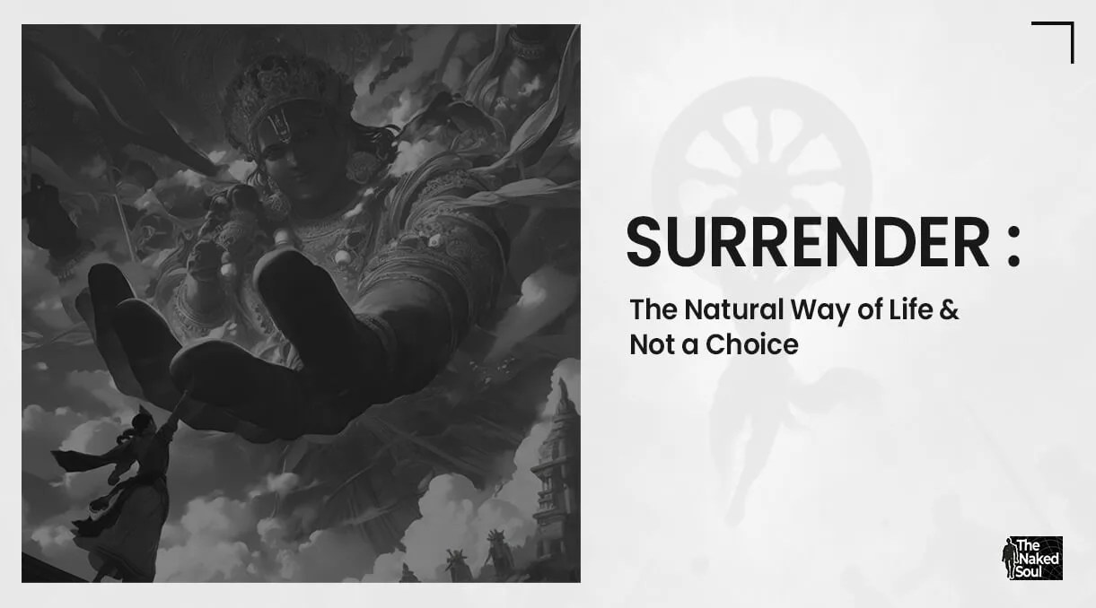 The Truth of Surrender – A Natural Way of Life, and Not a Choice