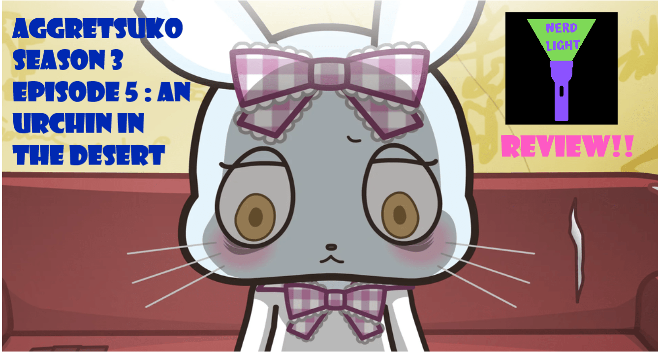Aggretsuko Season 3 Episode 5: An Urchin in the Desert