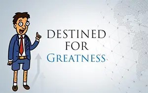 Destined for Greatness