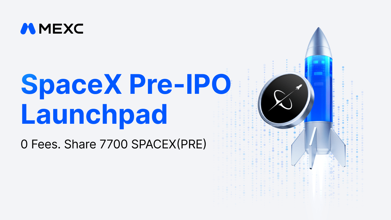 MEXC lance le Launchpad pré-IPO de SpaceX, ouvrant un nouveau canal d'accès sans frais MEXC lance le Launchpad pré-IPO de SpaceX, ouvrant un nouveau canal d'accès sans frais