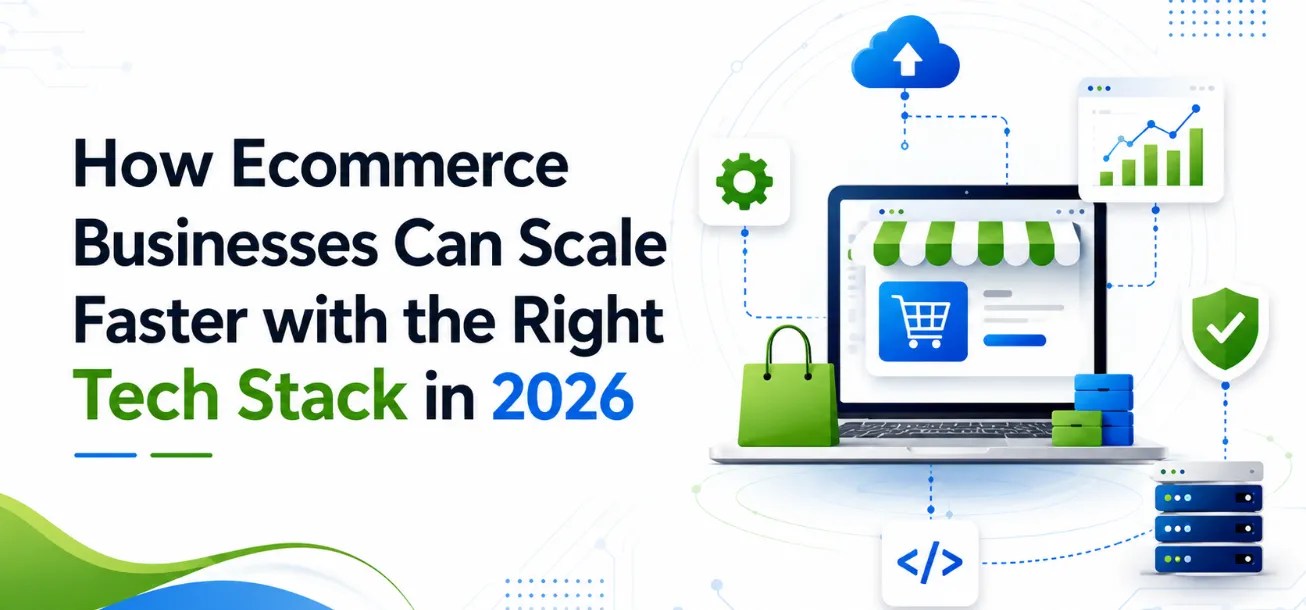 How to Scale Your Ecommerce Store with the Right Tech Stack