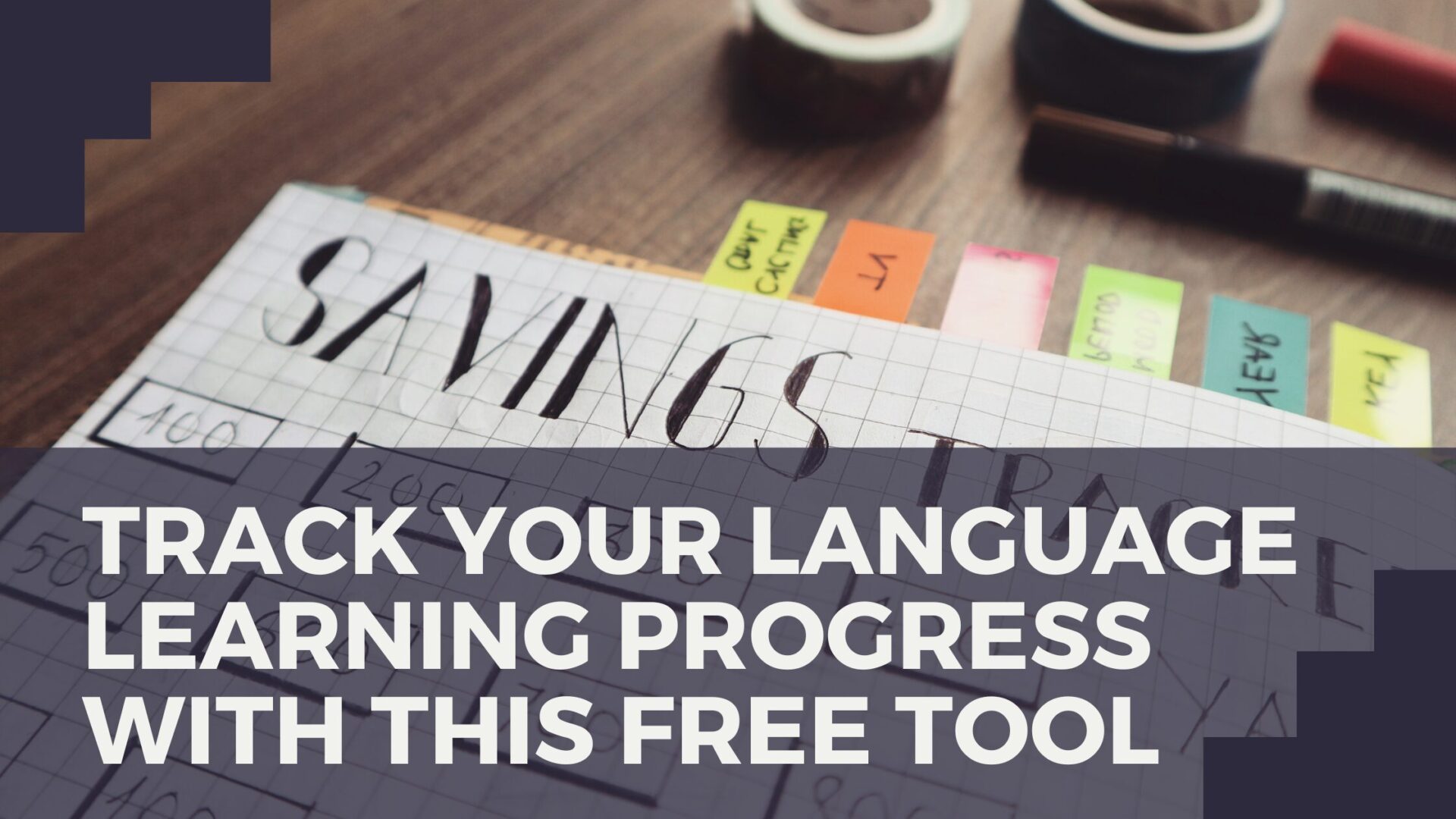 Notebook page with "Savings Tracker" written, surrounded by sticky notes and stationery. Text overlay reads: "Track your language learning progress with this free tool.