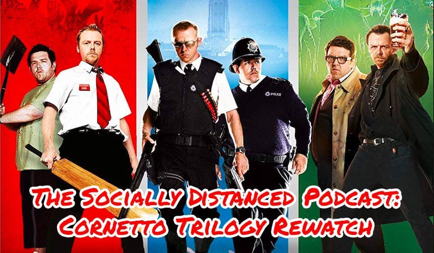 Socially Distanced 140 The Trilogy Rewatch Series Shaun of