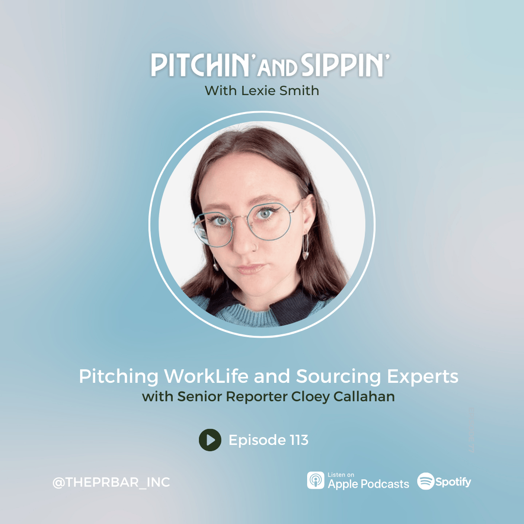 Pitching WorkLife and Sourcing Experts with Senior Reporter Cloey Callahan — Pitchin' and Sippin' Podcast