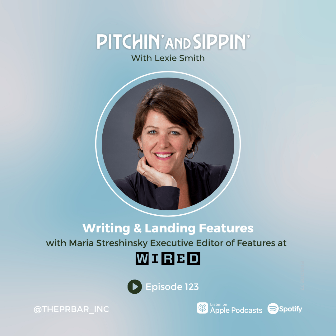 Writing and Landing Features with Maria Streshinsky, Executive Editor of Features at WIRED — Pitchin' and Sippin' Podcast