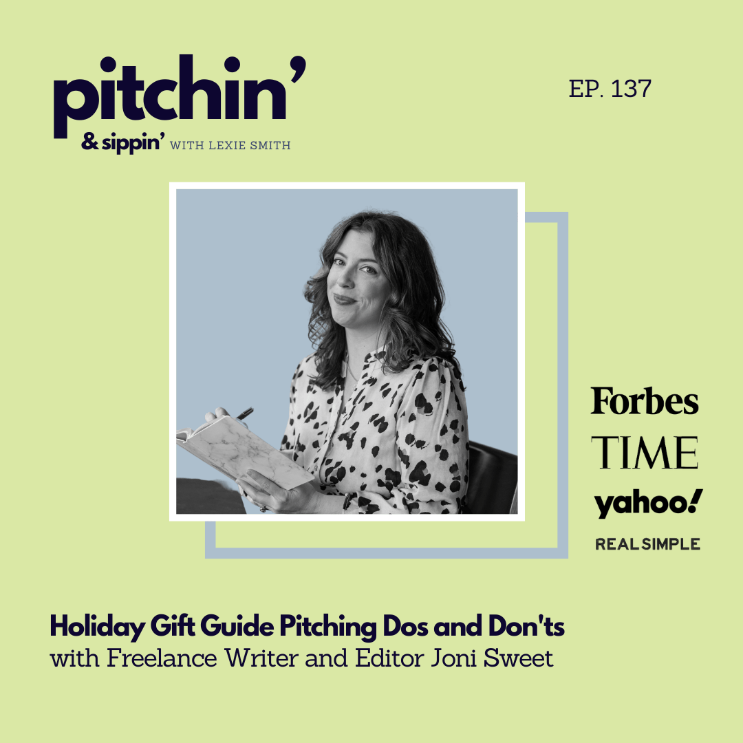 Holiday Gift Guide Pitching Dos and Don'ts with Freelance Writer and Editor Joni Sweet — Pitchin' and Sippin' Podcast