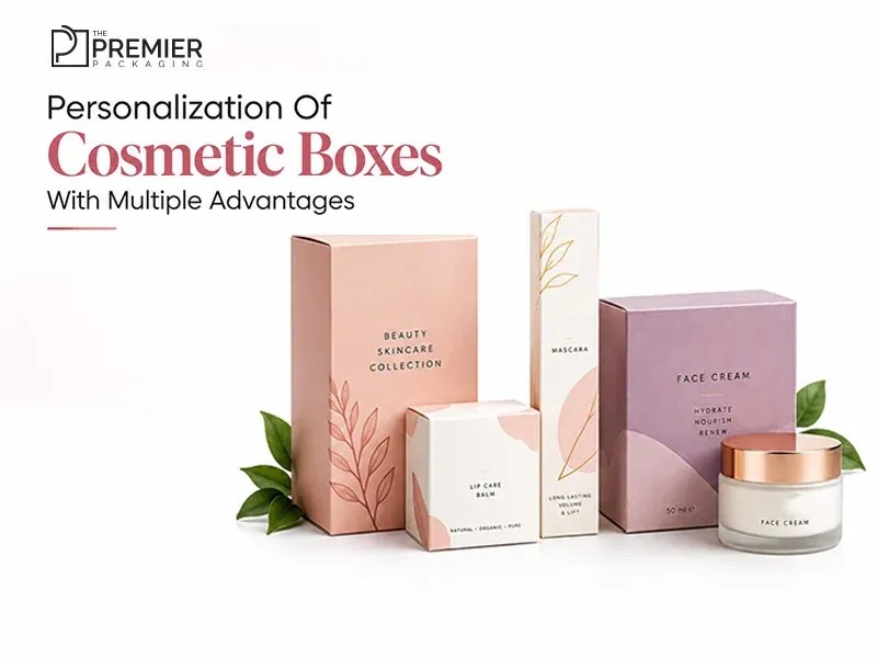 personalization of cosmetic boxes with multiple advantages