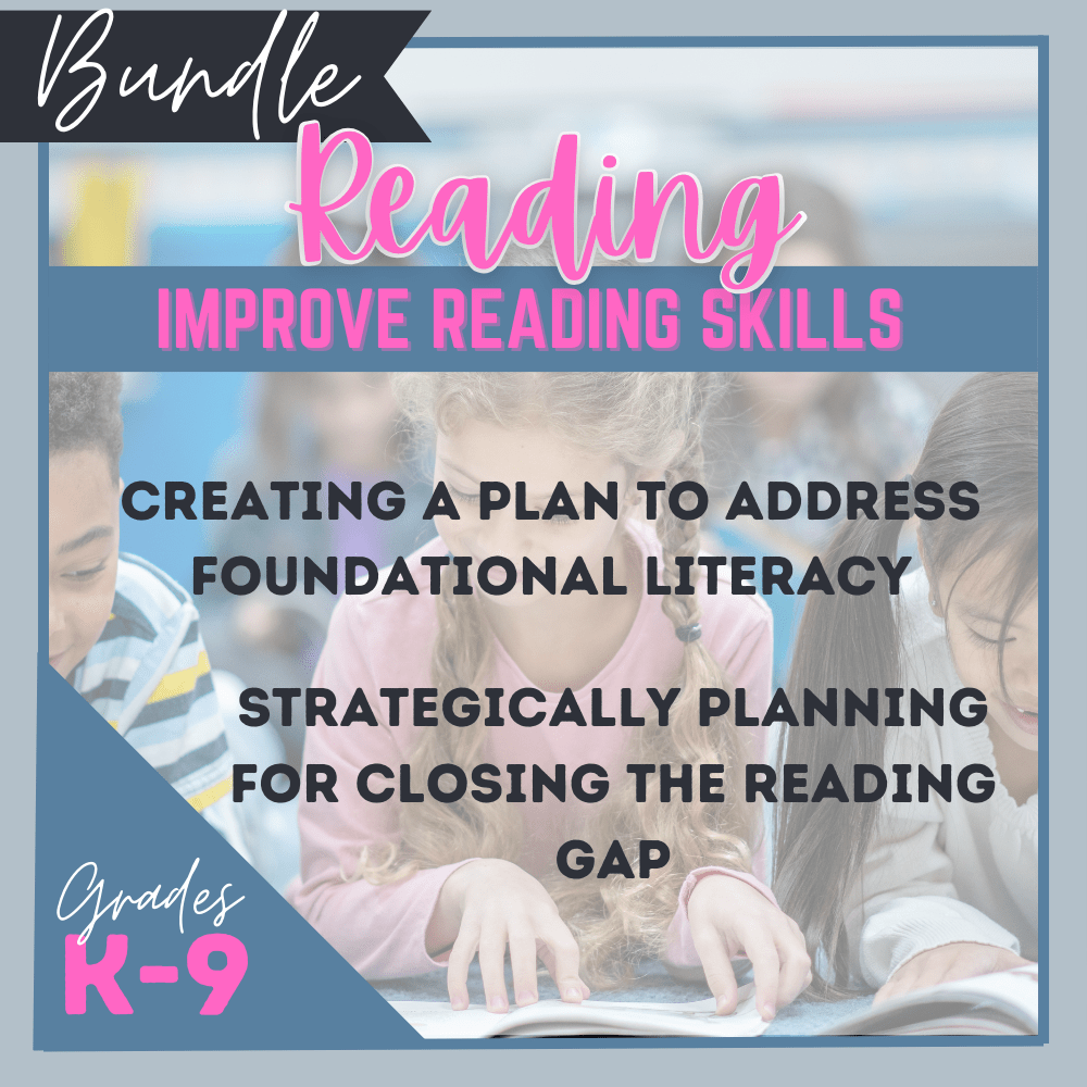 Professional Development Bundle: Foundational Literacy and Closing the Reading Gap Grades 3-9