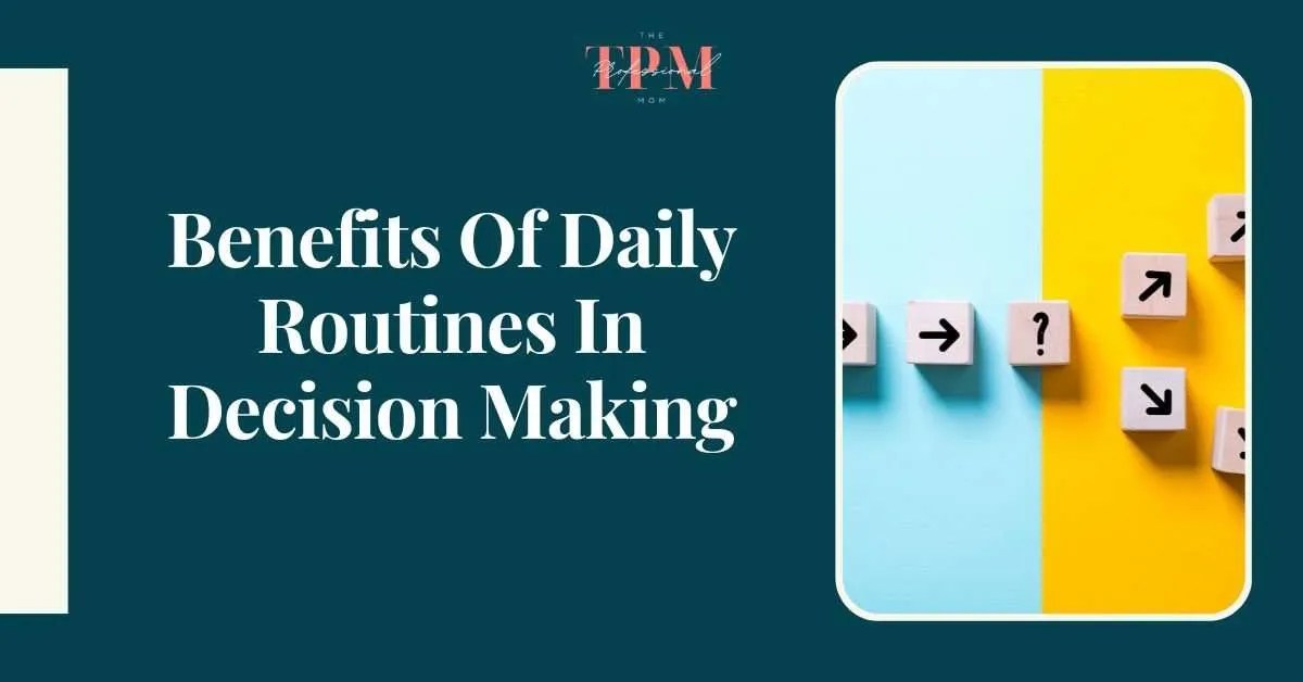 Benefits Of Daily Routines In Decision Making