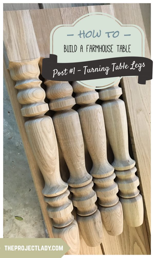The Project Lady How To Build A Farmhouse Table Post 1 Turning Table Legs With A Story Stick