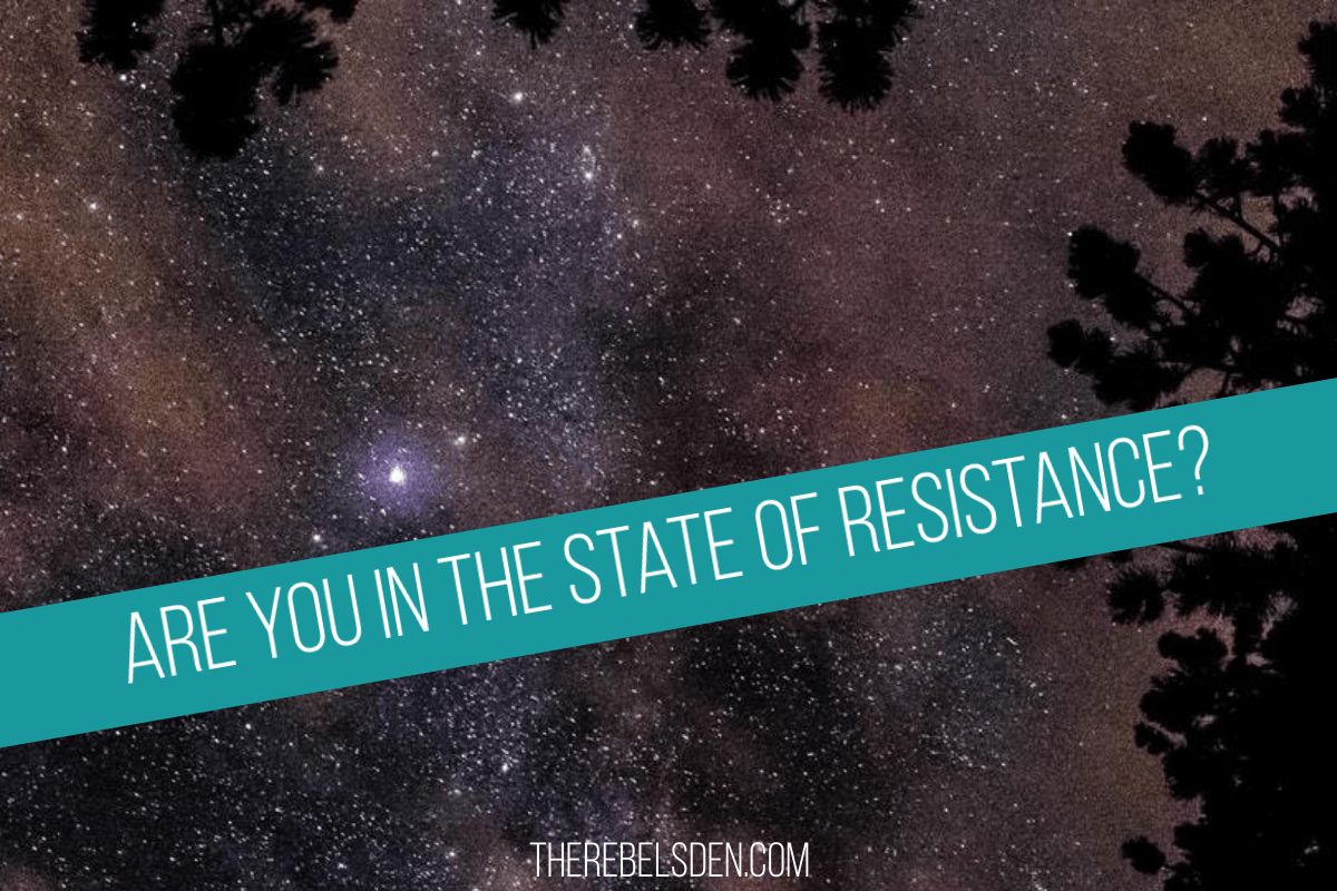 Are you in the state of resistance?