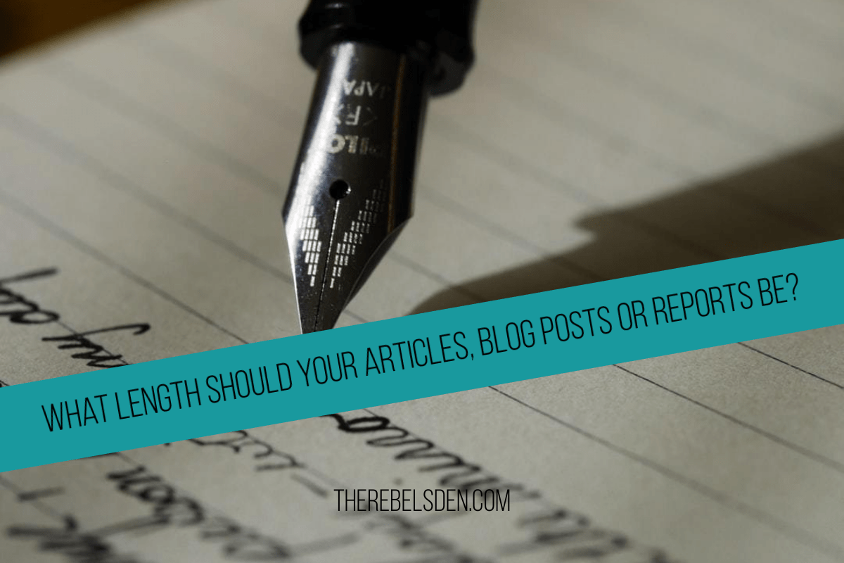 What Length Should Your Articles, Blog Posts Or Reports Be?