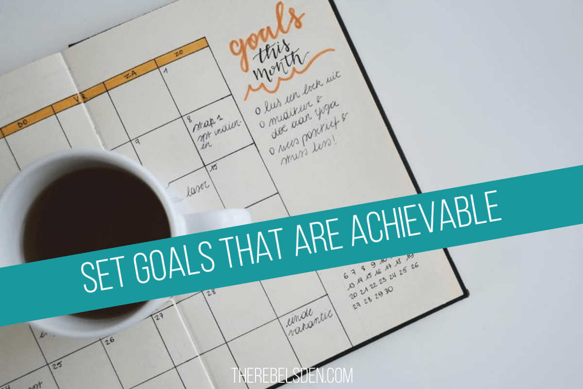 Set Goals That Are Achievable