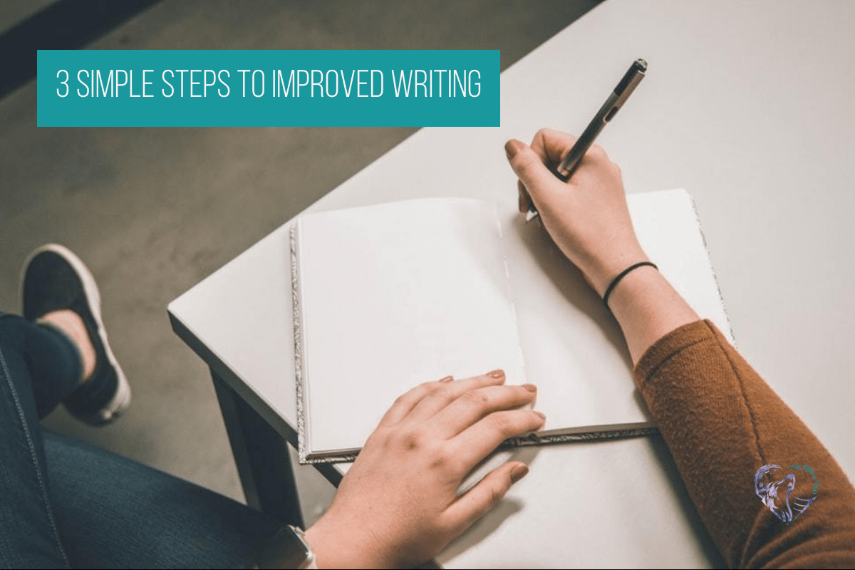 3 Simple Steps to Improved Writing