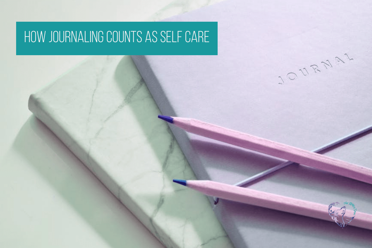 How Journaling Counts As Self Care