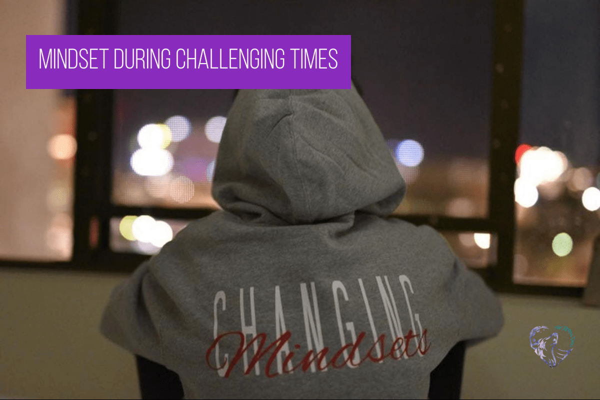 Mindset During Challenging Times