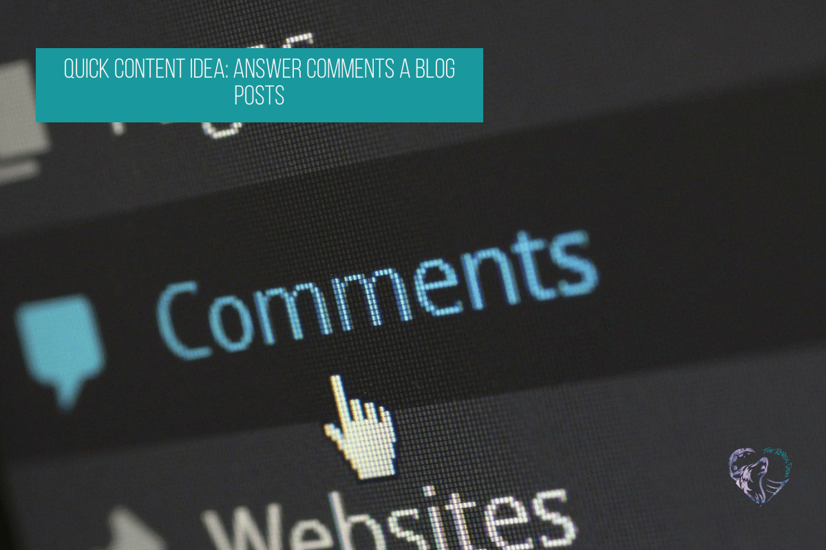 Quick Content Idea: Answer Comments A Blog Posts
