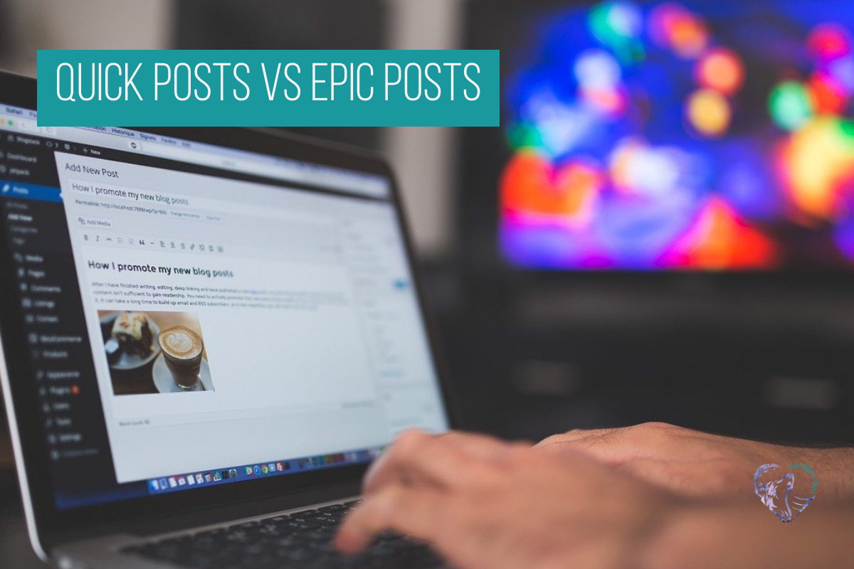 Quick Posts vs Epic Posts