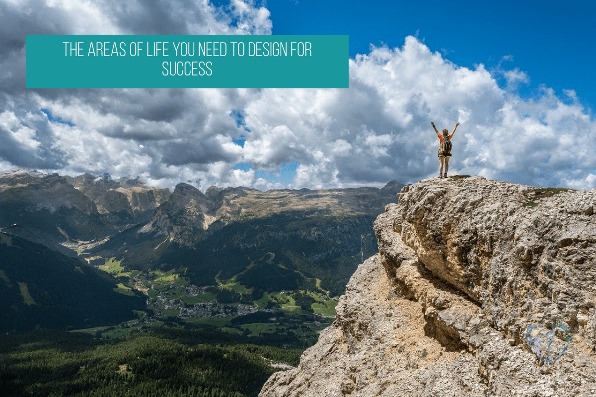 The Areas of Life You Need to Design for Success