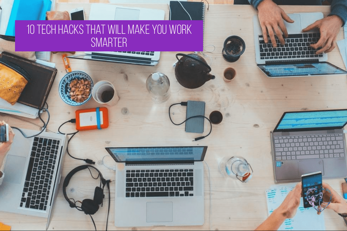 10 Tech Hacks That Will Make You Work Smarter