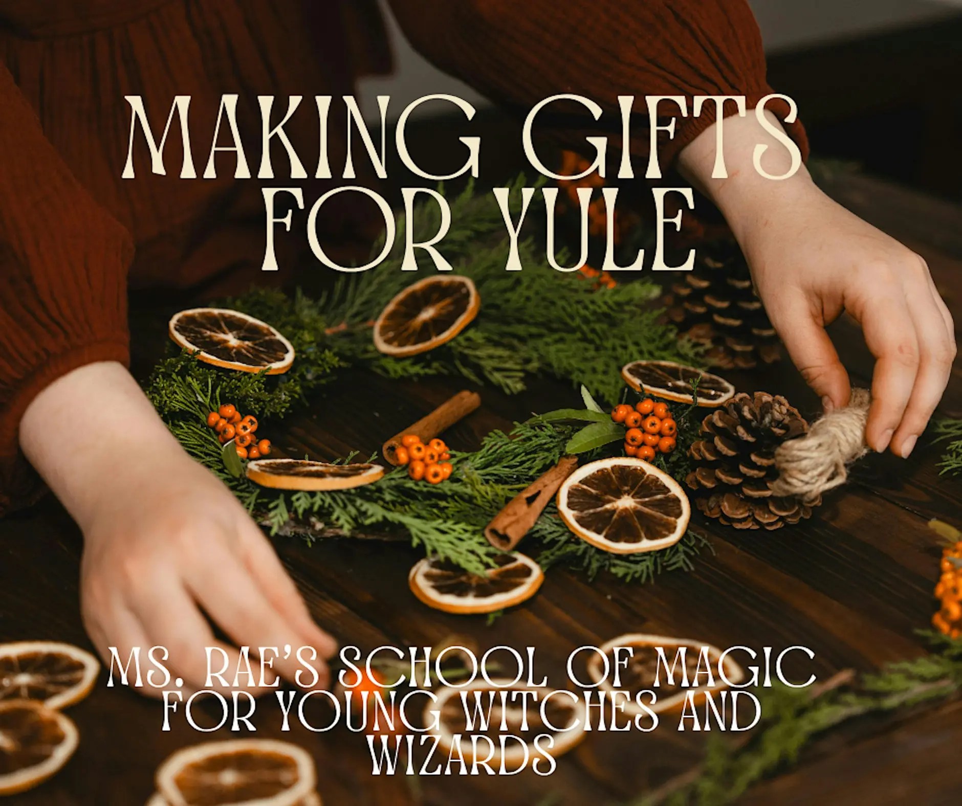 12/12/26 Making Gifts for Yule