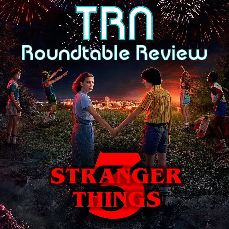 TRN Roundtable Review - Stranger Things Season 3