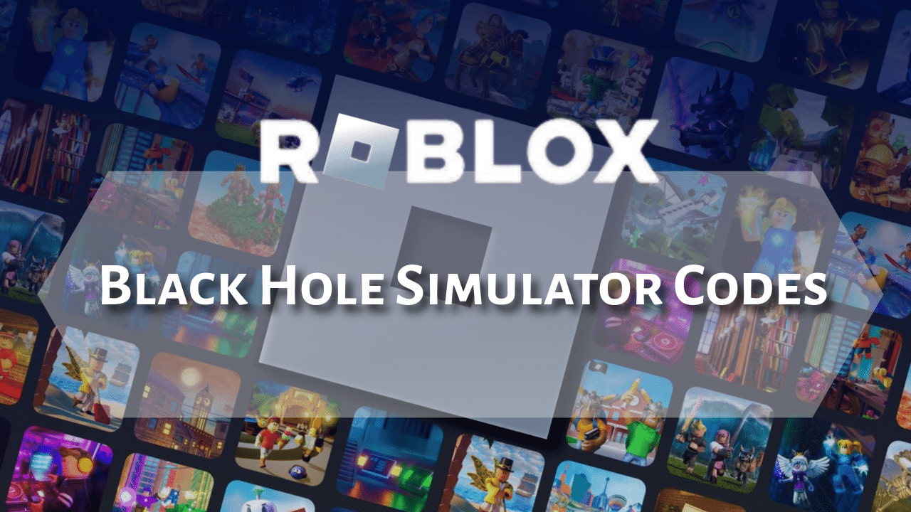 Roblox Black Hole Simulator Codes July 2025 Theria Games Roblox Black Hole Simulator Codes 