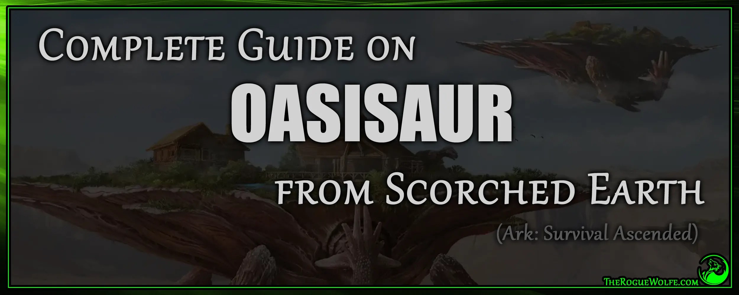 Oasisaur Complete Guide Ark Survival Ascended The Rogue Wolfe