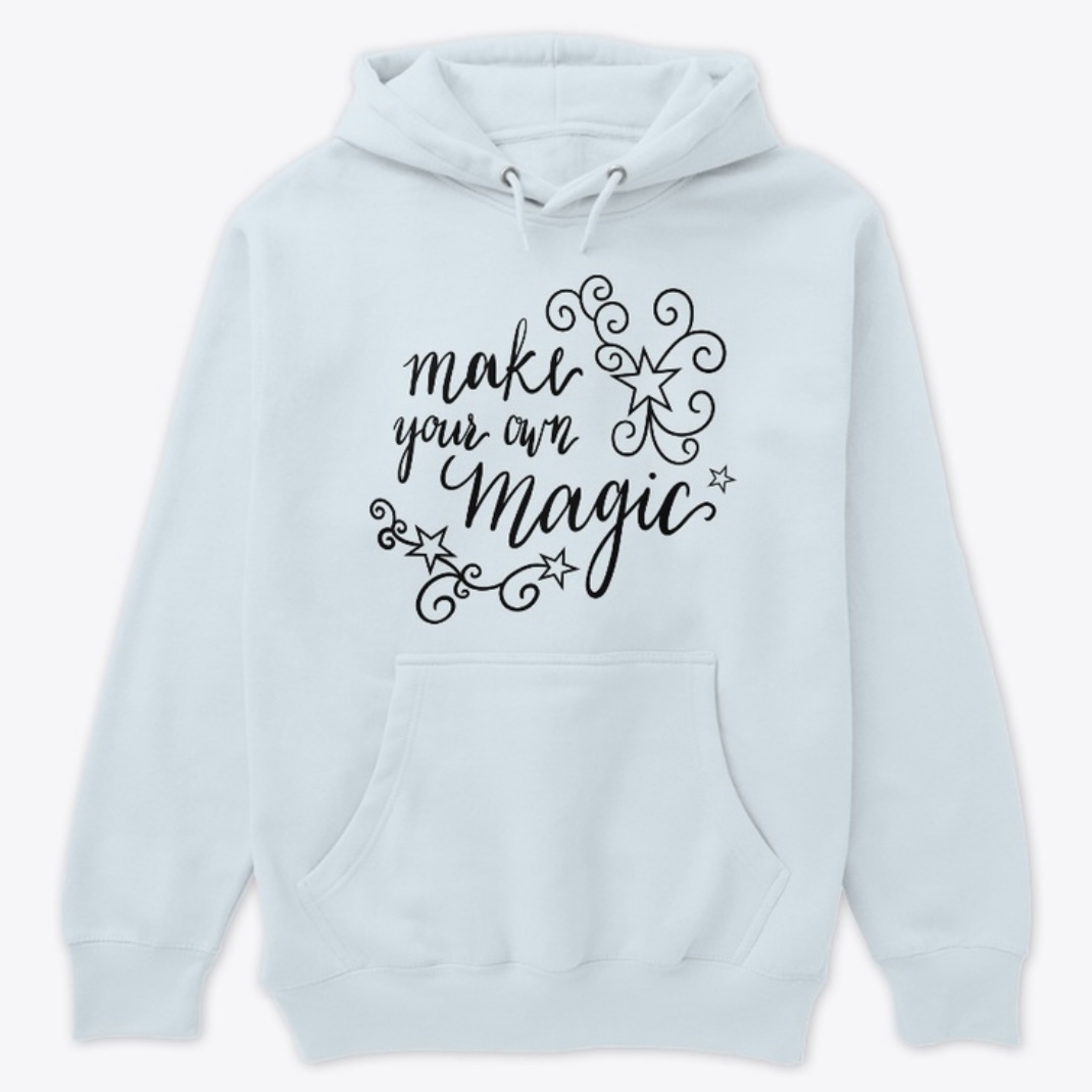 Make your own magic Hoodie