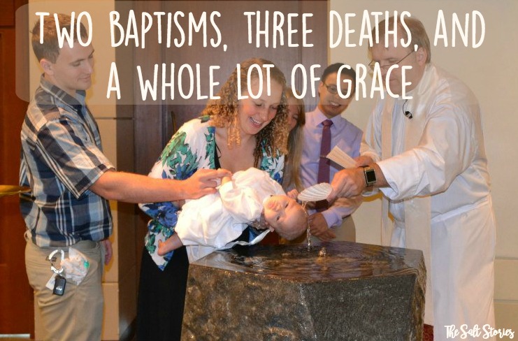 The Salt Stories: Two baptisms, three deaths, and a whole lot of grace