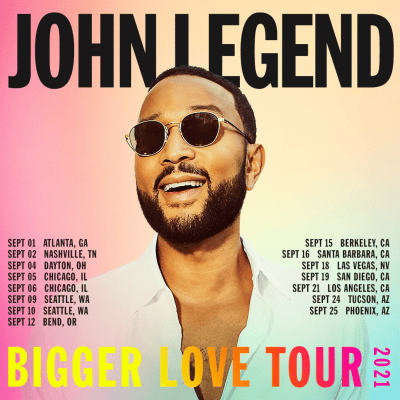 John Legend Bigger Love 2021 Tour John Legend Bigger Love 2021 Tour