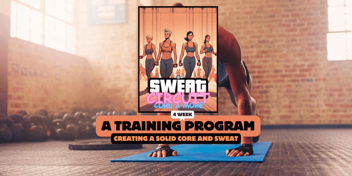 Sweat Circuit Core & More Training program designed to improve your core and tone muscles