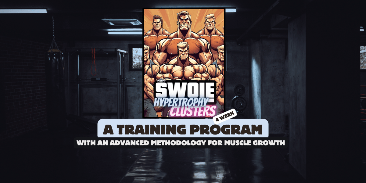 Swole Hypertrophy Clusters Training Program For advanced muscle growth