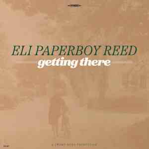 Eli Paperboy Reed Getting There Eli Paperboy Reed Getting There