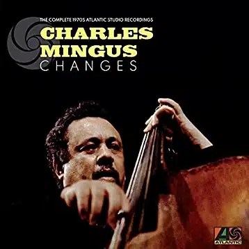 Charles Mingus Changes