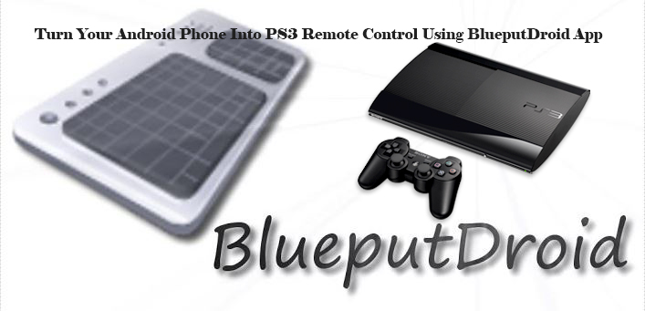 Turn Your Android Phone Into PS3 Remote Control Using Blueput Droid App thetechhacker