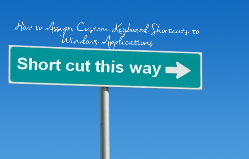 How to Assign Custom Keyboard Shortcuts to Windows Applications