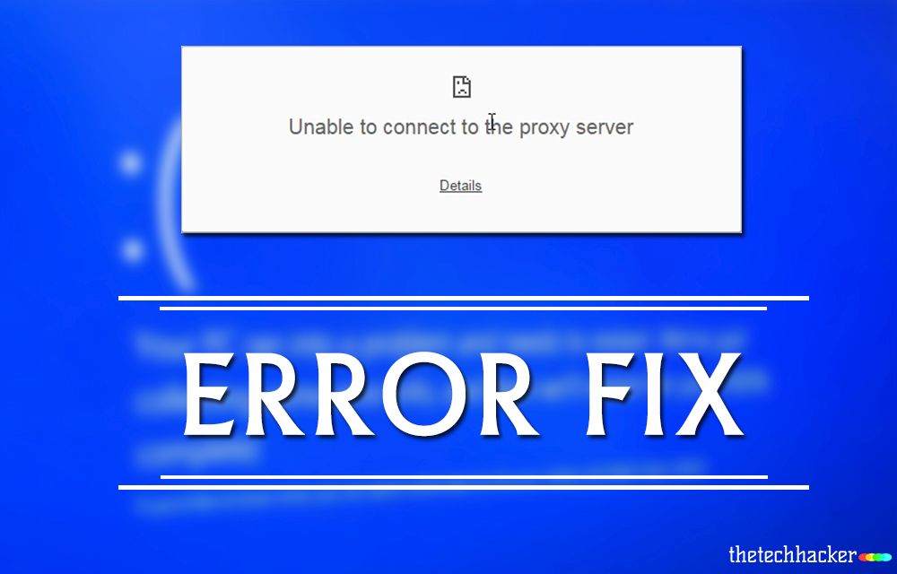 How to Fix Unable to Connect to Proxy Server Error
