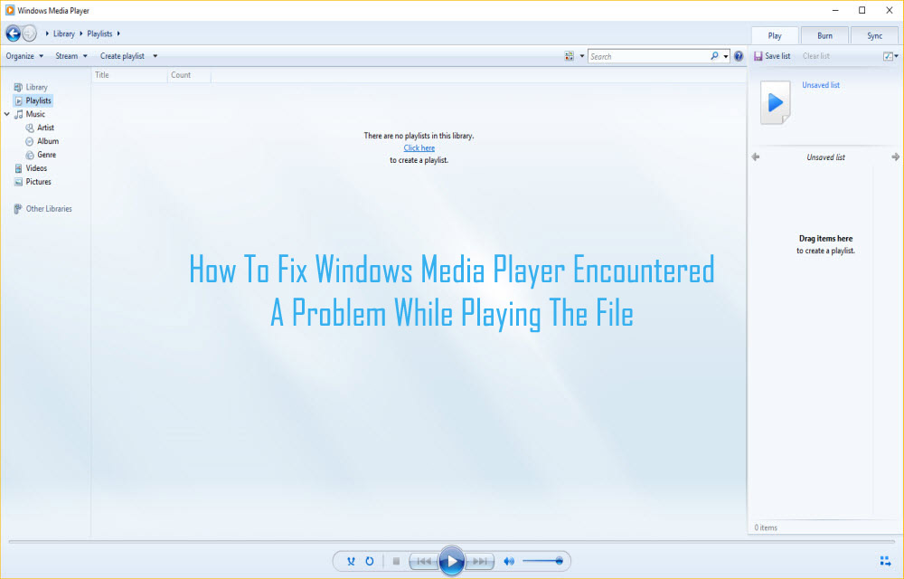 How To Fix Windows Media Player Encountered A Problem While Playing The File