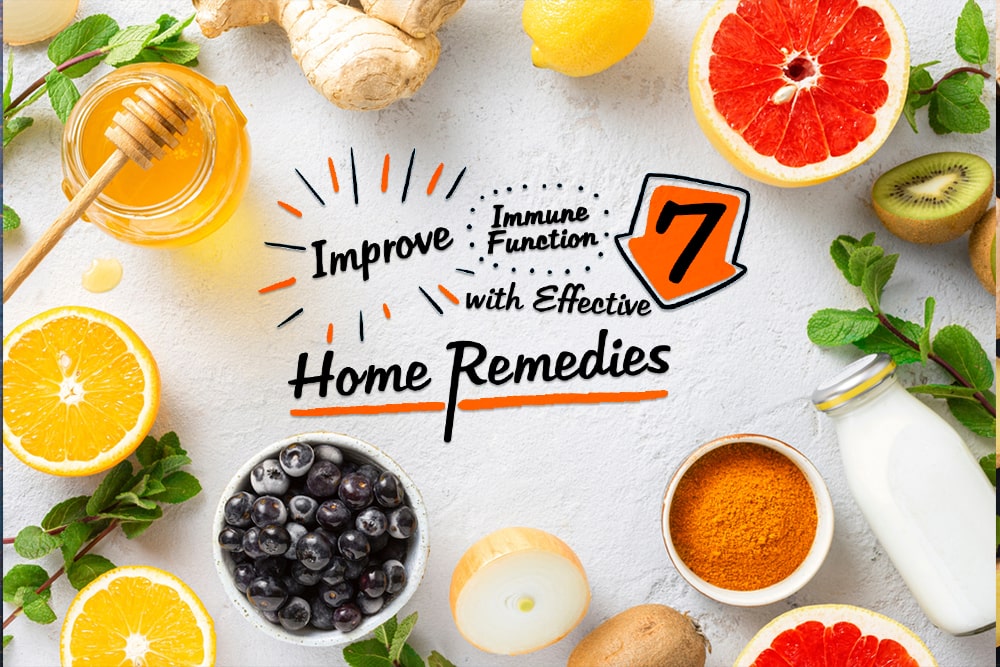 How To Improve Improve Immune Function with Effective 7 Home Remedies