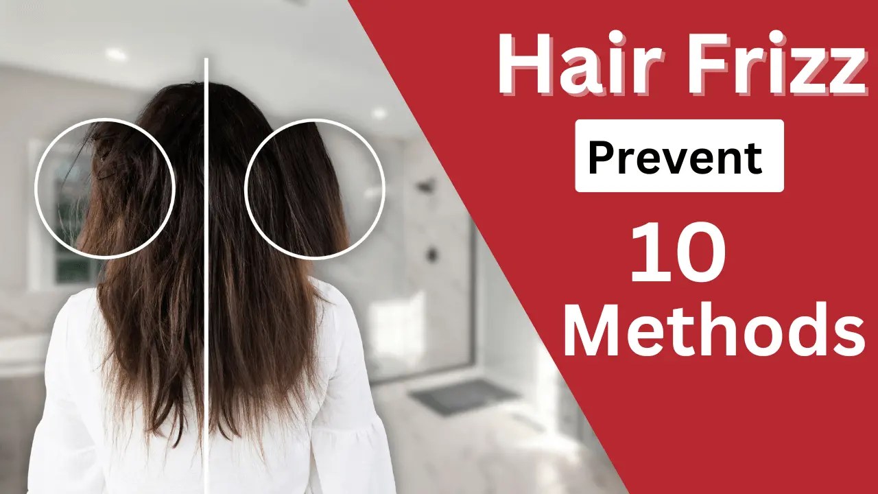 How to prevent hair frizz: 10 proven methods for silky smooth hair