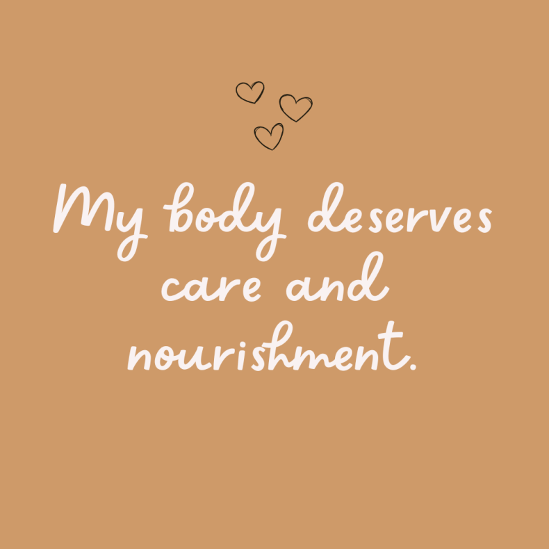 affirmation -my body deserves care and nourishment
