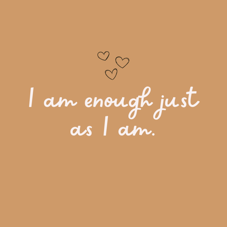 affirmation -I am enough just as I am