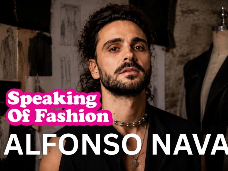 Speaking of Fashion #2: Alfonso Maria Nava